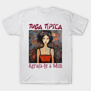 agrafa-te, Tuga típico, humor português, v1 T-Shirt